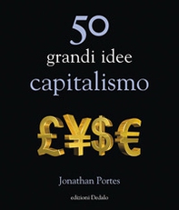 50 grandi idee. Capitalismo - Librerie.coop