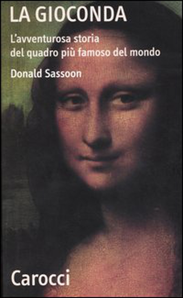 La Gioconda. L'avventurosa storia del quadro più famoso del mondo - Librerie.coop La Gioconda. L'avventurosa storia del quadro più famoso del mondo - Librerie.coop