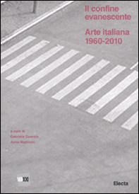 Il confine evanescente. Arte italiana 1960-2000 - Librerie.coop