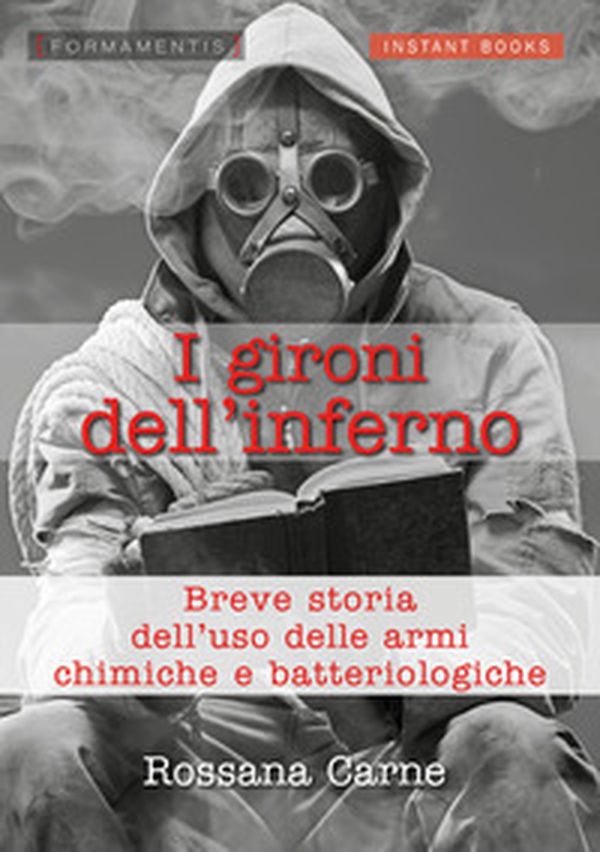 I gironi dell'inferno. Breve storia dell'uso della armi chimiche e batteriologiche - Librerie.coop I gironi dell'inferno. Breve storia dell'uso della armi chimiche e batteriologiche - Librerie.coop