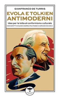 Evola e Tolkien antimoderni. Idee per la lotta al conformismo culturale - Librerie.coop Evola e Tolkien antimoderni. Idee per la lotta al conformismo culturale - Librerie.coop
