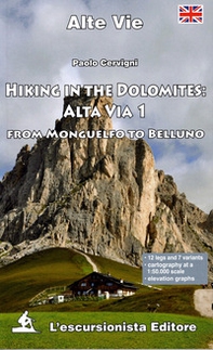 Hiking in the Dolomites: Alta Via 1. From Monguelfo to Belluno - Librerie.coop