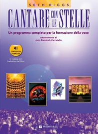 Cantare con le stelle. Un programma completo per la formazione della voce - Librerie.coop