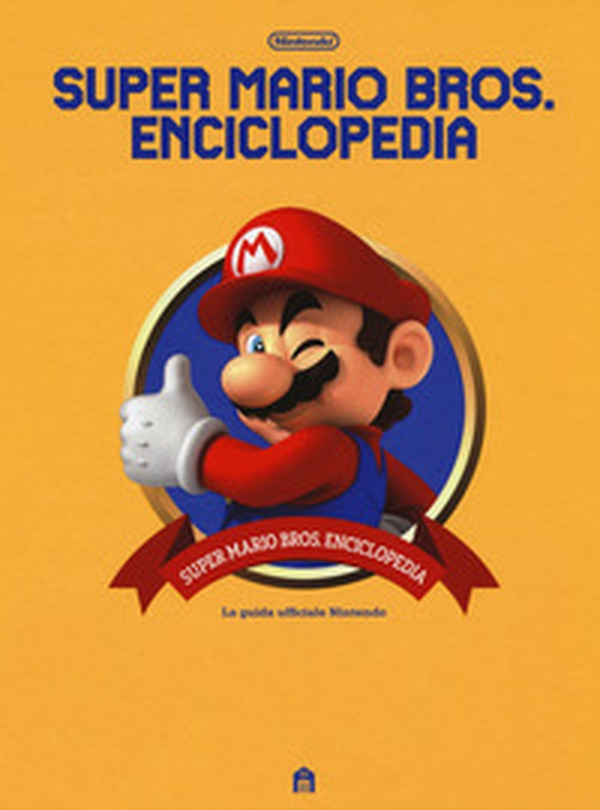 Super Mario Bros. Enciclopedia - Librerie.coop Super Mario Bros. Enciclopedia - Librerie.coop