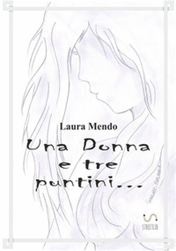 Una donna e tre puntini... - Librerie.coop Una donna e tre puntini... - Librerie.coop