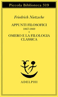 Appunti filosofici (1867-1869)-Omero e la filologia classica - Librerie.coop Appunti filosofici (1867-1869)-Omero e la filologia classica - Librerie.coop