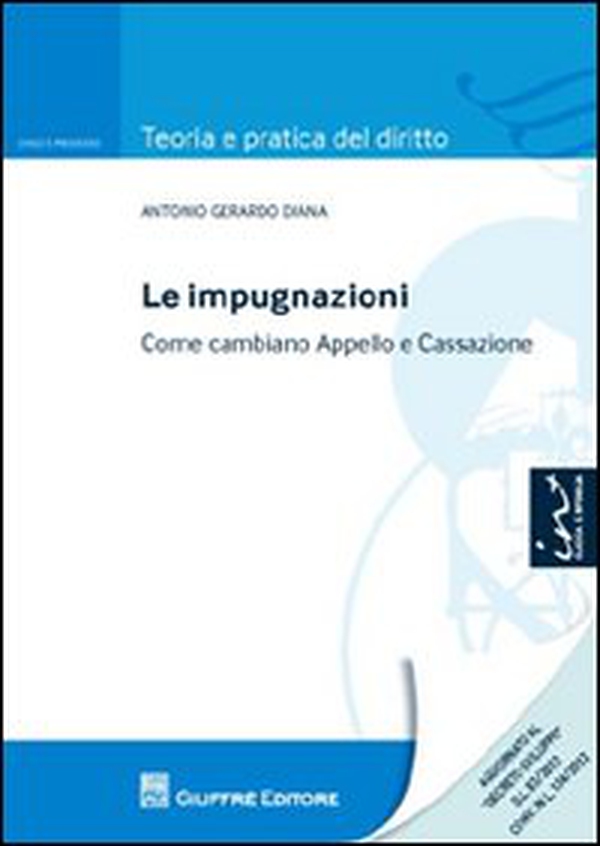 Le impugnazioni. Come cambiano appello e cassazione - Librerie.coop Le impugnazioni. Come cambiano appello e cassazione - Librerie.coop