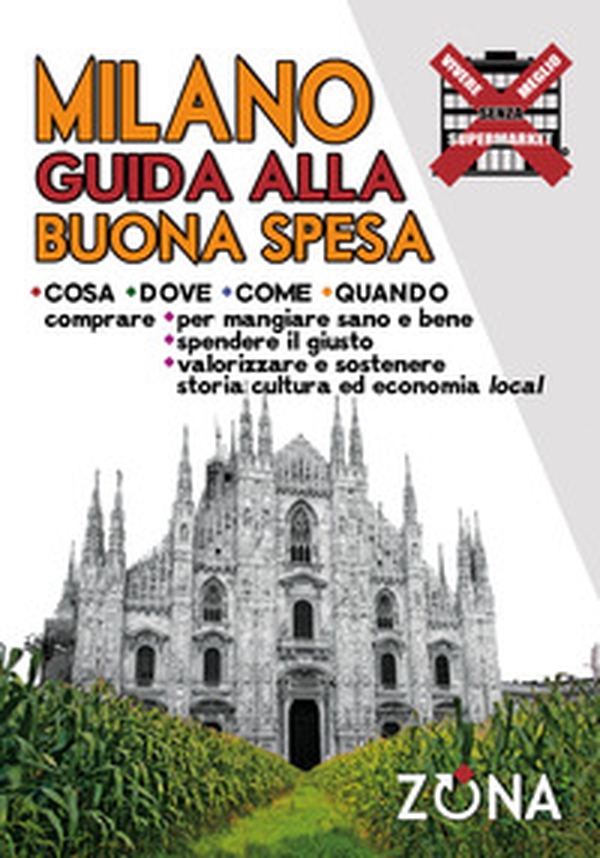 Milano. Guida alla buona spesa - Librerie.coop Milano. Guida alla buona spesa - Librerie.coop