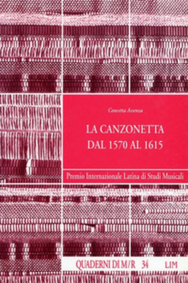 La canzonetta dal 1570 al 1615 - Librerie.coop La canzonetta dal 1570 al 1615 - Librerie.coop