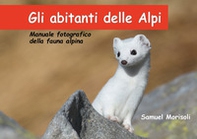 Gli abitanti delle Alpi - Librerie.coop