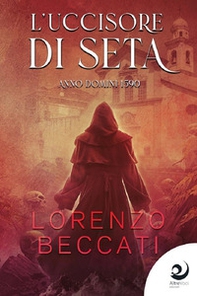 L'uccisore di seta. Anno Domini 1590 - Librerie.coop