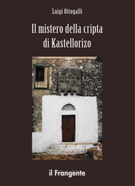 Il mistero della cripta di Kastellorizo - Librerie.coop