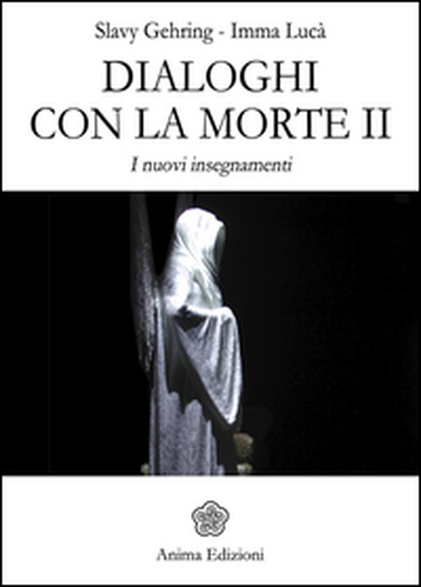 Dialoghi con la morte. I nuovi insegnamenti - Librerie.coop Dialoghi con la morte. I nuovi insegnamenti - Librerie.coop