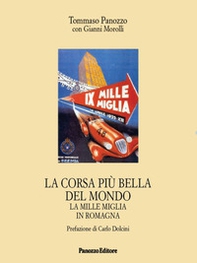 La corsa più bella del mondo. La Mille Miglia in Romagna - Librerie.coop
