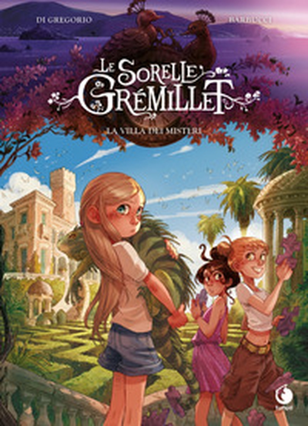 La villa dei misteri. Le sorelle Grémillet - Librerie.coop