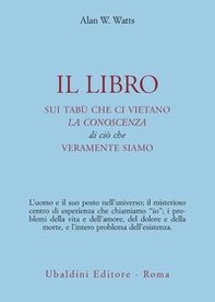 Il libro sui tabù che ci vietano la conoscenza di ciò che veramente siamo - Librerie.coop