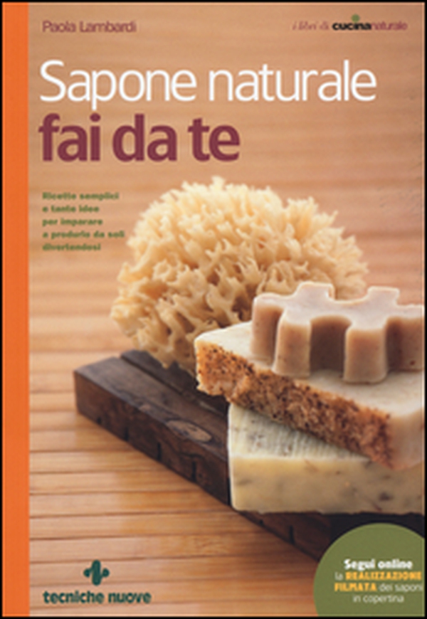 Sapone naturale fai da te - Librerie.coop Sapone naturale fai da te - Librerie.coop