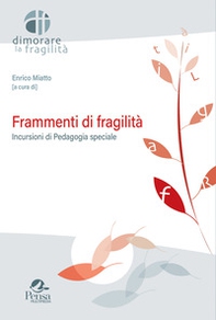 Frammenti di fragilità. Incursioni di pedagogia speciale - Librerie.coop