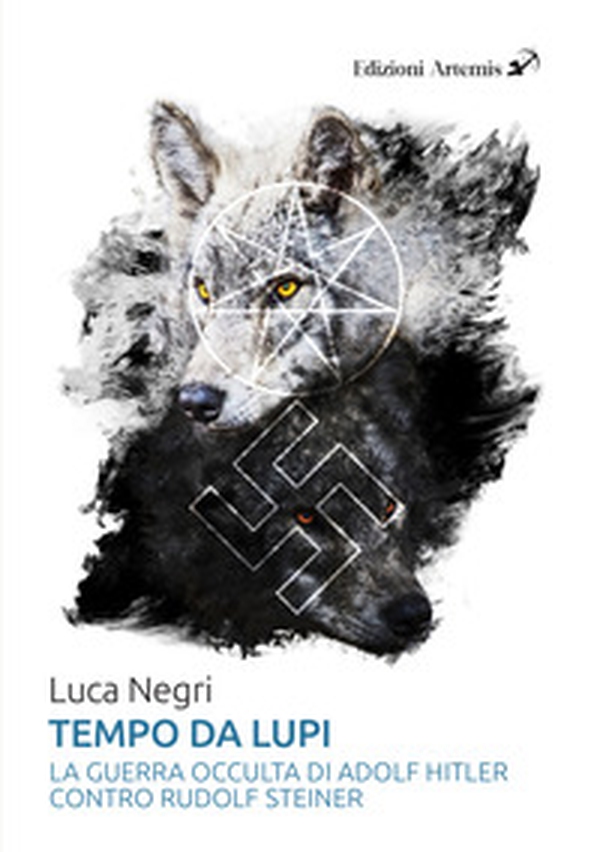 Tempo da lupi. La guerra occulta di Adolf Hitler contro Rudolf Steiner - Librerie.coop Tempo da lupi. La guerra occulta di Adolf Hitler contro Rudolf Steiner - Librerie.coop