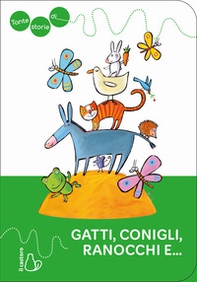 Tante storie di gatti, conigli, ranocchi e... - Librerie.coop Tante storie di gatti, conigli, ranocchi e... - Librerie.coop
