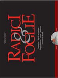 Radici e foglie. Immagini e parole raccontano Torpignattara, Certosa, Quadraro quartieri di Roma - Librerie.coop