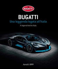 Bugatti. Una leggenda legata all'Italia. Ediz. italiana e inglese - Librerie.coop