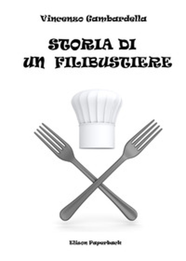 Storia di un filibustiere - Librerie.coop Storia di un filibustiere - Librerie.coop