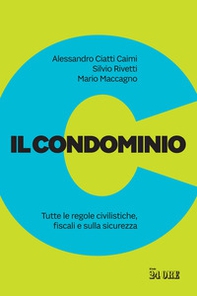Il condominio. Tutte le regole civilistiche, fiscali e sulla sicurezza - Librerie.coop