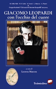Giacomo Leopardi con l'occhio del cuore - Librerie.coop