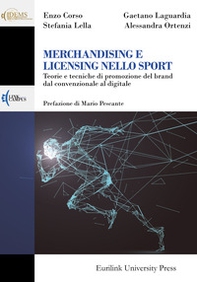 Merchandising e licensing nello sport. Teorie e tecniche di promozione del brand dal convenzionale al digitale - Librerie.coop