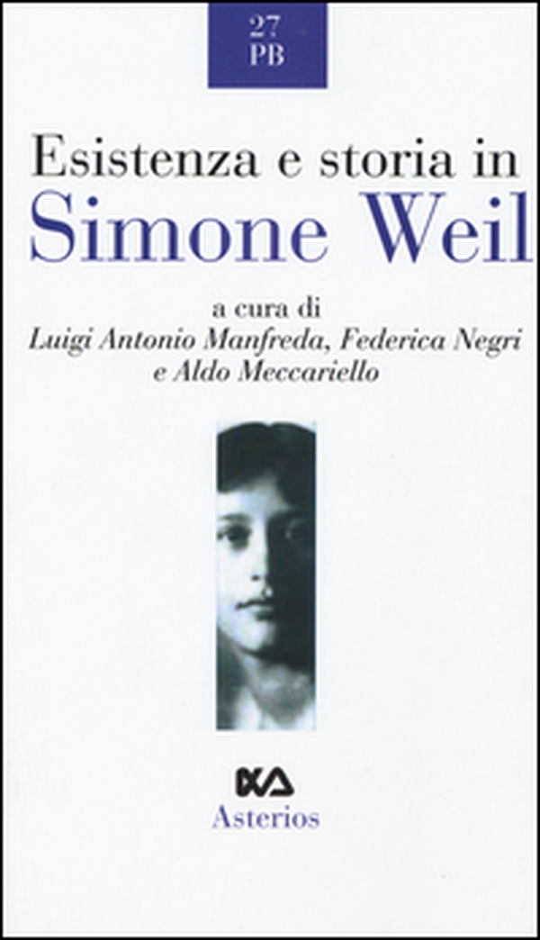 Esistenza e storia in Simone Weil - Librerie.coop Esistenza e storia in Simone Weil - Librerie.coop