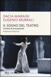 Il sogno del teatro. Cronaca di una passione - Librerie.coop