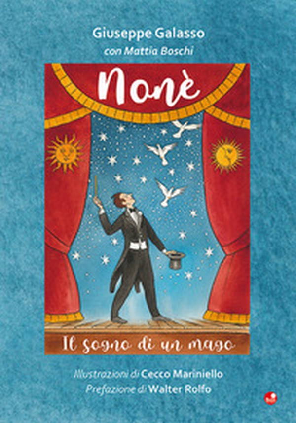 Nonè. Il sogno di un mago - Librerie.coop Nonè. Il sogno di un mago - Librerie.coop