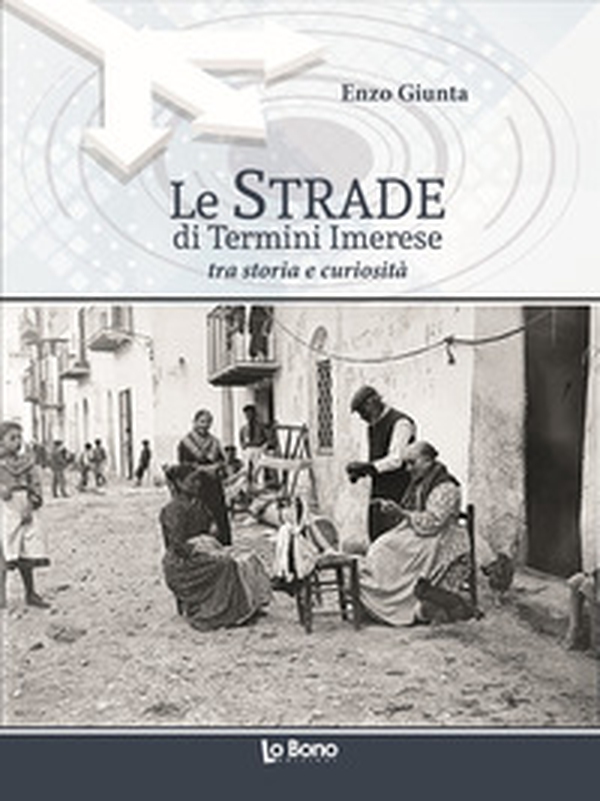Le strade di Termini Imerese tra storia e curiosità - Librerie.coop