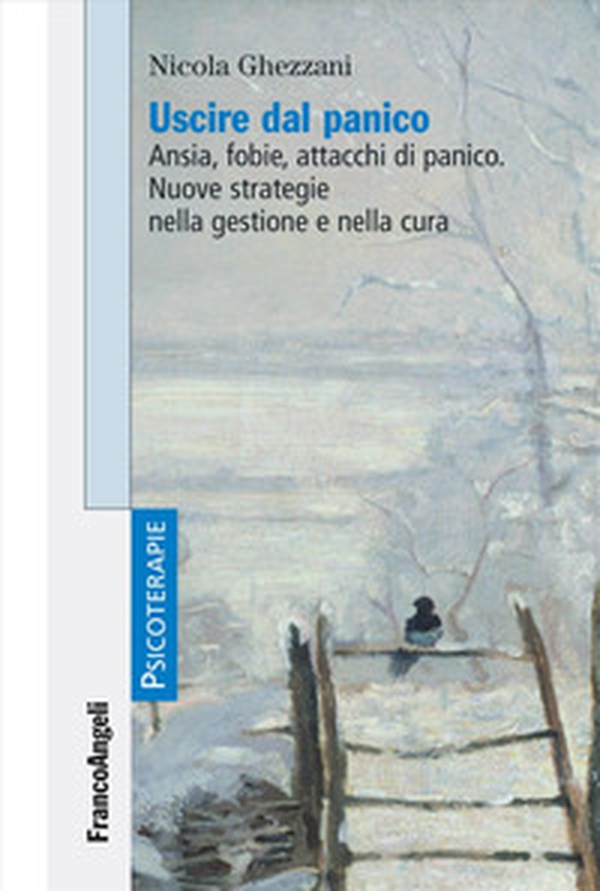 Uscire dal panico. Ansia, fobie, attacchi di panico. Nuove strategie nella gestione e nella cura - Librerie.coop Uscire dal panico. Ansia, fobie, attacchi di panico. Nuove strategie nella gestione e nella cura - Librerie.coop