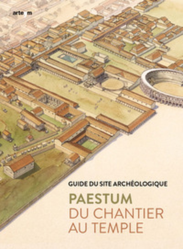 Paestum. Du chantier au temple. Guide du site archéologique - Librerie.coop Paestum. Du chantier au temple. Guide du site archéologique - Librerie.coop