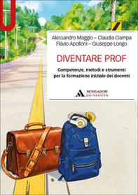 Diventare Prof. Competenze, metodi e strumenti per la formazione iniziale dei docenti - Librerie.coop