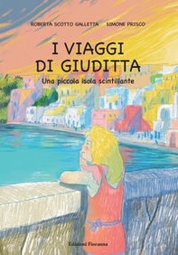I viaggi di Giuditta. Una piccola isola scintillante - Librerie.coop