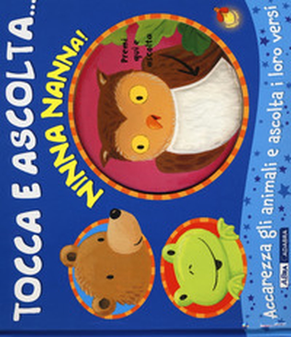 Ninna nanna! Tocca e ascolta... - Librerie.coop Ninna nanna! Tocca e ascolta... - Librerie.coop