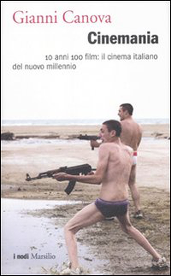 Cinemania. 10 anni 100 film: il cinema italiano del nuovo millennio - Librerie.coop Cinemania. 10 anni 100 film: il cinema italiano del nuovo millennio - Librerie.coop