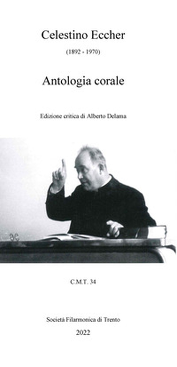 Celestino Eccher (1892-1970). Antologia corale - Librerie.coop Celestino Eccher (1892-1970). Antologia corale - Librerie.coop