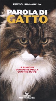 Parola di gatto. Le risposte dei nostri amici a quattro zampe - Librerie.coop