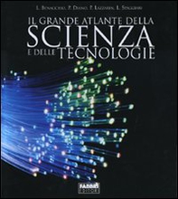 Il grande atlante della scienza e delle tecnologie - Librerie.coop