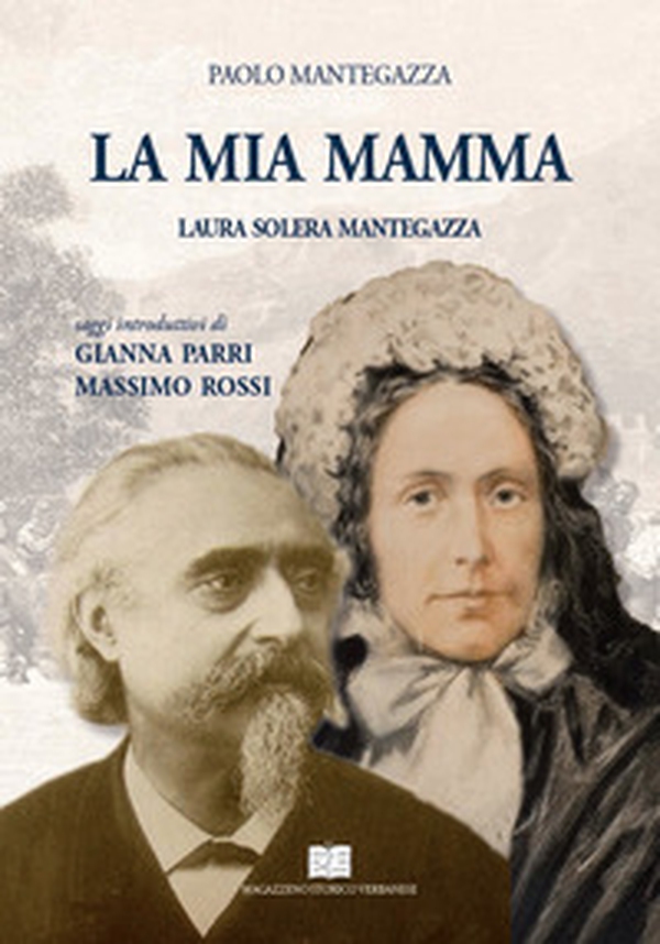 La mia mamma. Laura Solera Mantegazza - Librerie.coop La mia mamma. Laura Solera Mantegazza - Librerie.coop