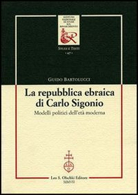 La repubblica ebraica di Carlo Sigonio. Modelli politici dell'età moderna - Librerie.coop