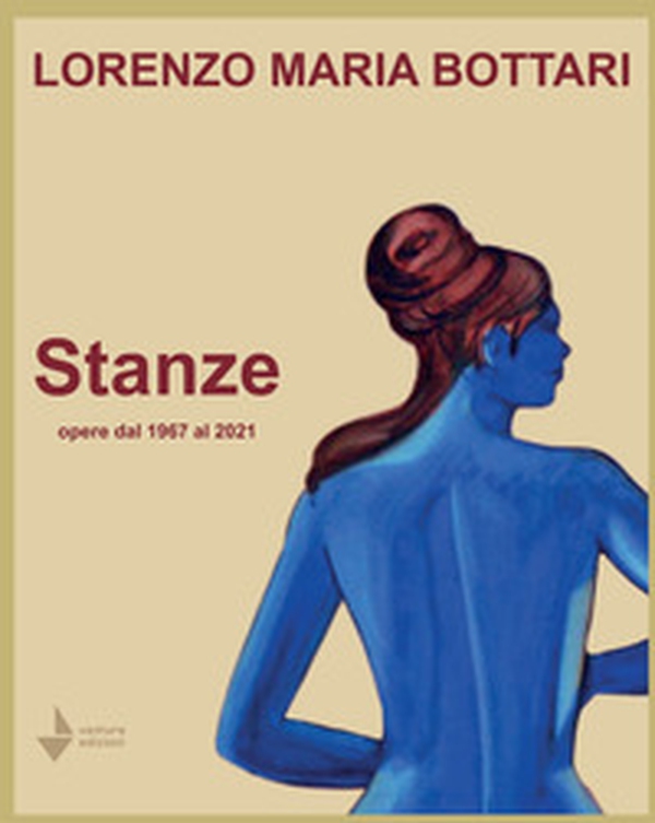 Lorenzo Maria Bottari. Stanze. Opere dal 1967 al 2021 - Librerie.coop Lorenzo Maria Bottari. Stanze. Opere dal 1967 al 2021 - Librerie.coop