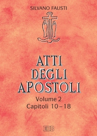 Atti degli apostoli. Volume 2. Capitoli 10–18 - Librerie.coop Atti degli apostoli. Volume 2. Capitoli 10–18 - Librerie.coop