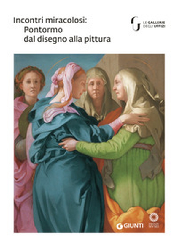 Incontri miracolosi: Pontormo dal disegno alla pittura. Catalogo della mostra (Firenze, 8 maggio-29 luglio 2018) - Librerie.coop Incontri miracolosi: Pontormo dal disegno alla pittura. Catalogo della mostra (Firenze, 8 maggio-29 luglio 2018) - Librerie.coop