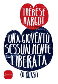Una gioventù sessualmente liberata (o quasi) - Librerie.coop