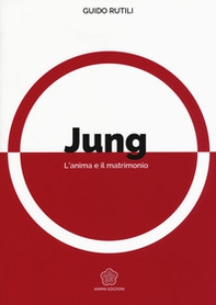 Jung. L'anima e il matrimonio - Librerie.coop Jung. L'anima e il matrimonio - Librerie.coop